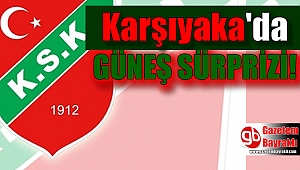 Karşıyaka'da güneş sürprizi