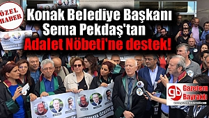 Konak Belediye Başkanı Sema Pekdaş'tan Adalet Nöbeti'ne destek