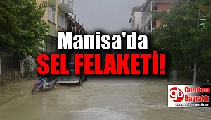 Manisa'da sel felaketi