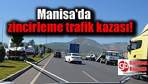 Manisa'da zincirleme trafik kazası