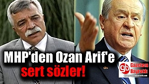 MHP'den Ozan Arif'e sert sözler