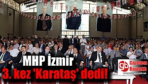 MHP İzmir 3. kez 'Karataş' dedi