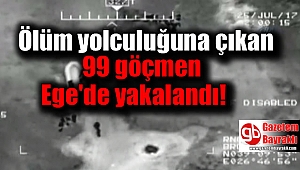 Ölüm yolculuğuna çıkan 99 göçmen Ege'de yakalandı