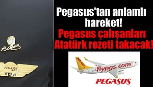 Pegasus'tan anlamlı hareket: Pegasus çalışanları Atatürk rozeti takacak