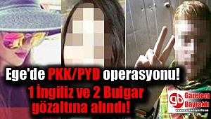 PKK/PYD operasyonunda 1 İngiliz ve 2 Bulgar'a gözaltı