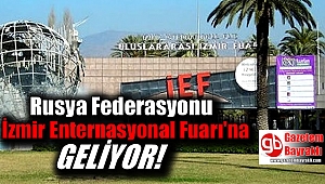 Rusya Federasyonu İzmir Enternasyonal Fuarı'na geliyor