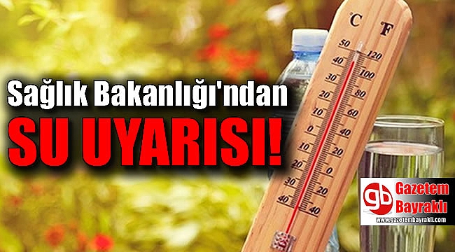 Sağlık Bakanlığı'ndan su uyarısı