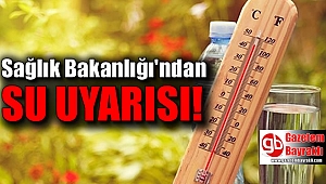 Sağlık Bakanlığı'ndan su uyarısı