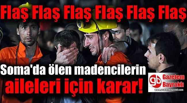 Yargıtay'dan Soma'da madenci aileleri için karar