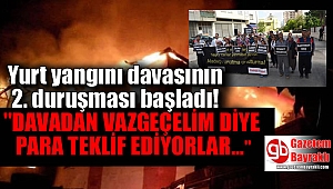 Yurt yangını davasının 2. duruşması başladı