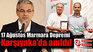 17 Ağustos Marmara Depremi Karşıyaka’da anıldı