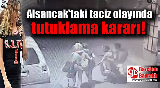 Alsancak'taki taciz olayında tutuklama kararı