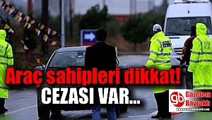 Araç sahipleri dikkat zorunlu oldu