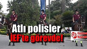 Atlı polisler İEF'te görevde