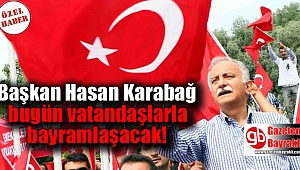 Başkan Hasan Karabağ vatandaşlarla bayramlaşacak
