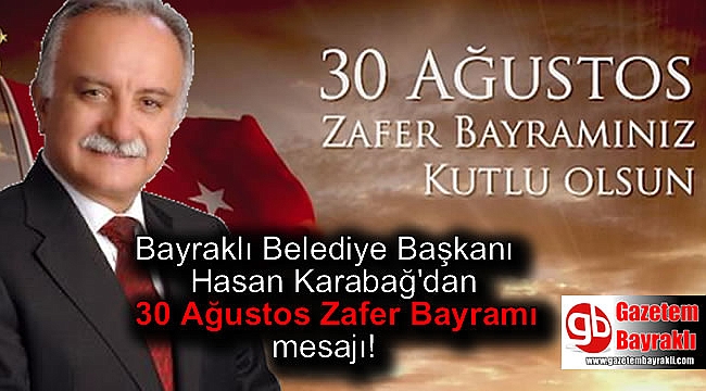 Bayraklı Belediye Başkanı Hasan Karabağ'dan 30 Ağustos Zafer Bayramı mesaj