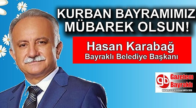 Bayraklı Belediye Başkanı Hasan Karabağ'dan Kurban Bayramı mesajı