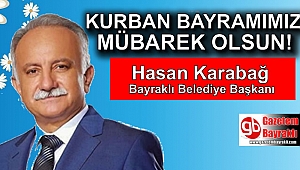 Bayraklı Belediye Başkanı Hasan Karabağ'dan Kurban Bayramı mesajı