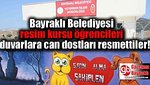 Bayraklı Belediyesi resim kursu öğrencileri duvarlara can dostları resmettiler