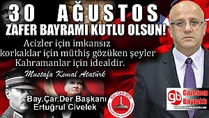Bayraklı Çarşı Esnaflar Derneği Başkanı Ertuğrul Civelek'ten 30 Ağustos Zafer Bayramı mesajı