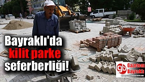Bayraklı'da kilit parke seferberliği