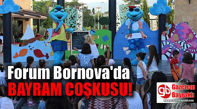 Bayram Coşkusu Forum Bornova'da Yaşanacak