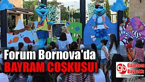 Bayram Coşkusu Forum Bornova'da Yaşanacak