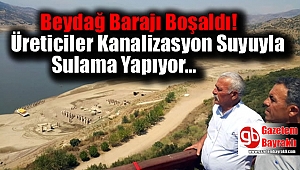 Beydağ Barajı Boşaldı, Üreticiler Kanalizasyon Suyuyla Sulama Yapıyor