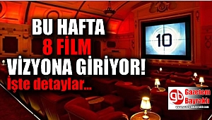 Bu hafta 8 film vizyona giriyor