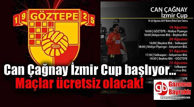 Can Çağnay İzmir Cup başlıyor maçlar ücretsiz olacak