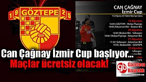 Can Çağnay İzmir Cup başlıyor maçlar ücretsiz olacak