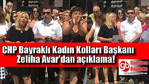 CHP Bayraklı Kadın Kolları Başkanı Zeliha Avar'dan açıklama