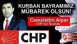 CHP ilçe Başkanı Cemalettin Alper'den Kurban Bayramı mesajı