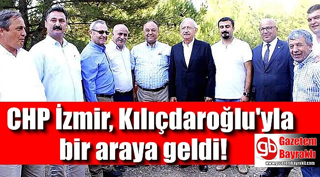 CHP İzmir, Kılıçdaroğlu'yla bir araya geldi
