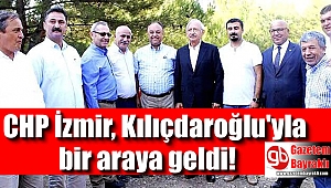 CHP İzmir, Kılıçdaroğlu'yla bir araya geldi