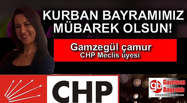 CHP Meclis üyesi Gamzegül Çamur'dan Kurban Bayramı mesajı
