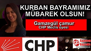 CHP Meclis üyesi Gamzegül Çamur'dan Kurban Bayramı mesajı