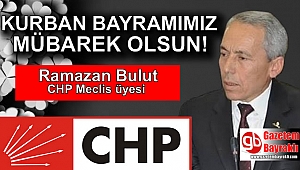 CHP Meclis Üyesi Ramazan Bulut'tan Kurban Bayramı mesajı