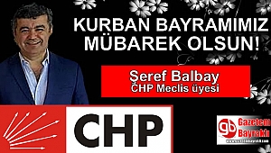 CHP Meclis üyesi Şeref Balbay'dan Kurban Bayramı mesajı