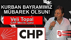 CHP Meclis üyesi Veli Topal'dan Kurban Bayramı mesajı