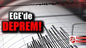 Ege'de deprem