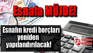 Esnafa borç yapılandırma müjdesi geldi
