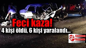 Feci kaza : 4 kişi öldü, 6 kişi de yaralandı