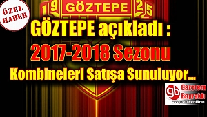 Göztepe açıkladı : 2017-2018 Sezonu Kombineleri Satışa Sunuluyor