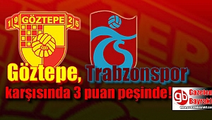 Göztepe, Trabzonspor karşısında 3 puan peşinde