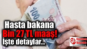Hasta bakana Bin 27 TL maaş