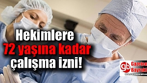Hekimler artık 72 yaşına kadar çalışabilecek