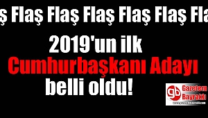 İşte 2019 için ilk Cumhurbaşkanı adayı!