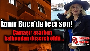 İzmir Buca'da feci son: Çamaşır asarken balkondan düşerek öldü
