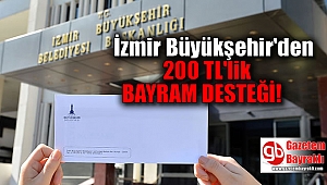 İzmir Büyükşehir'den 200 Tl'lik Bayram Desteği